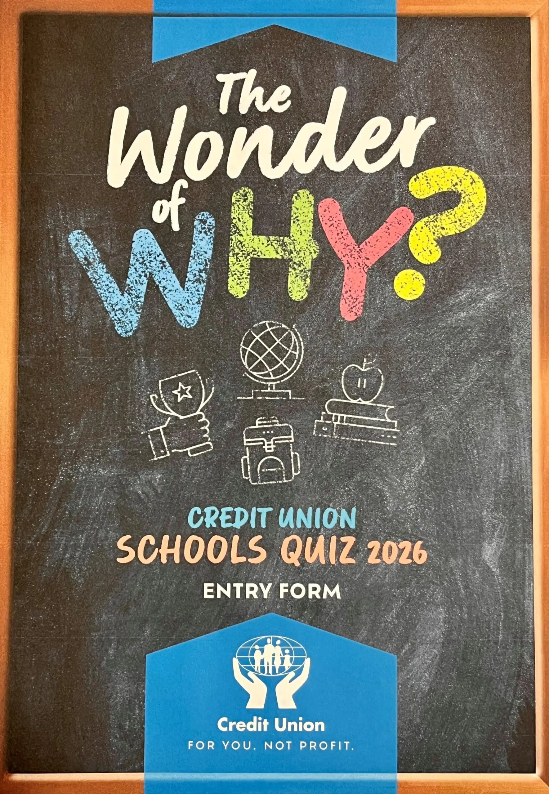 A poster titled The Wonder of Why? promotes the Credit Union Schools Quiz 2026 entry form, with colourful text and simple line drawings of a trophy, globe, brain, and books on a chalkboard background. Perfect for young Schools Quiz enthusiasts!.