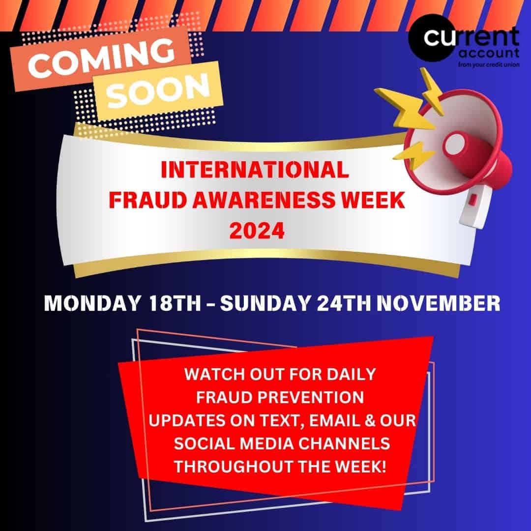 A promotional graphic for International Fraud Awareness Week 2024, running Monday 18th to Sunday 24th November, featuring fraud prevention tips and daily updates via text, email, and social media.